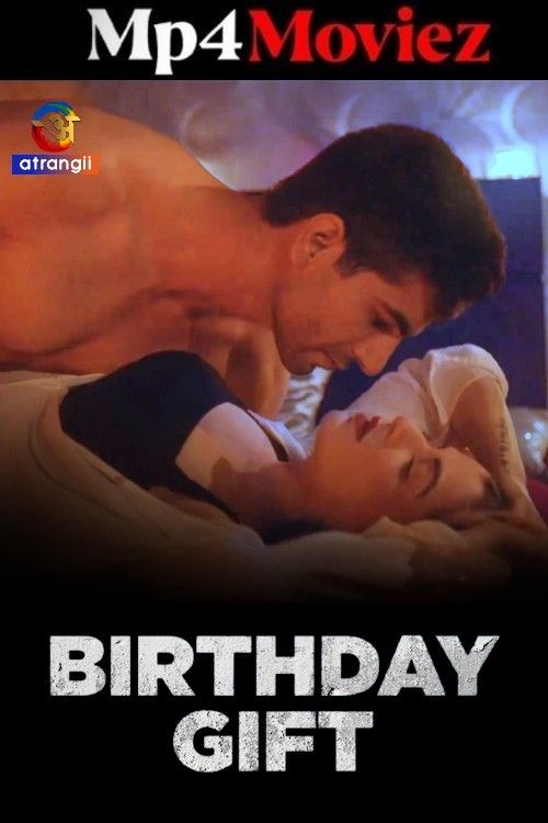 (18＋) Birthday Gift (2025) S01 Hindi Atrangii Web Series download full movie