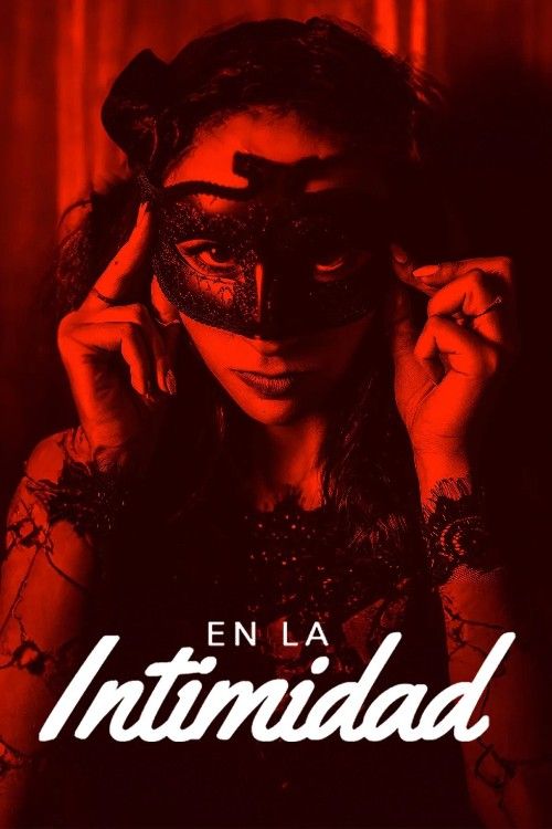 (18＋) En la intimidad (2013) UNARATED Spanish Movie download full movie