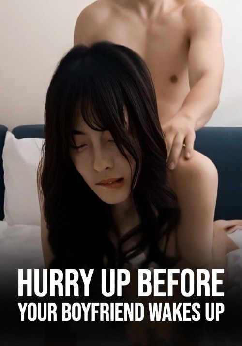 (18＋) Hurry Up Before Your Boyfriend Wakes Up (2023) UNRATED Korean Movie download full movie