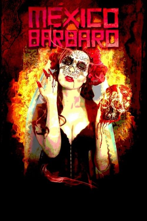 (18＋) Mexico Barbaro (2014) UNRATED Hindi Dubbed Movie download full movie