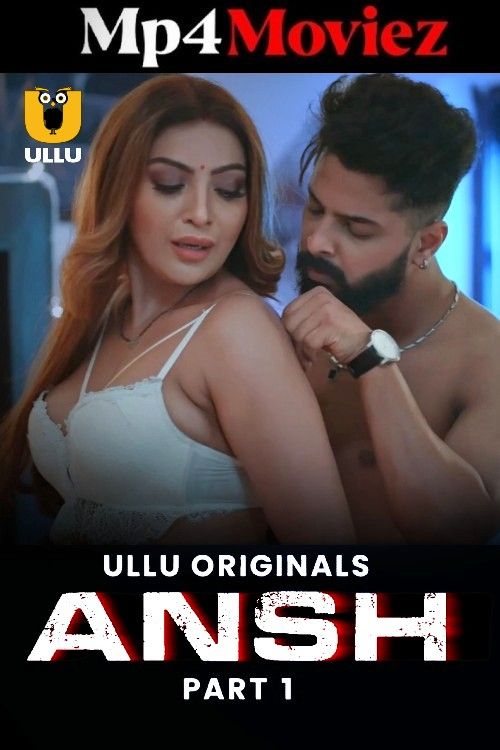 Ansh (2025) Part 1 Hindi Ullu Web Series download full movie