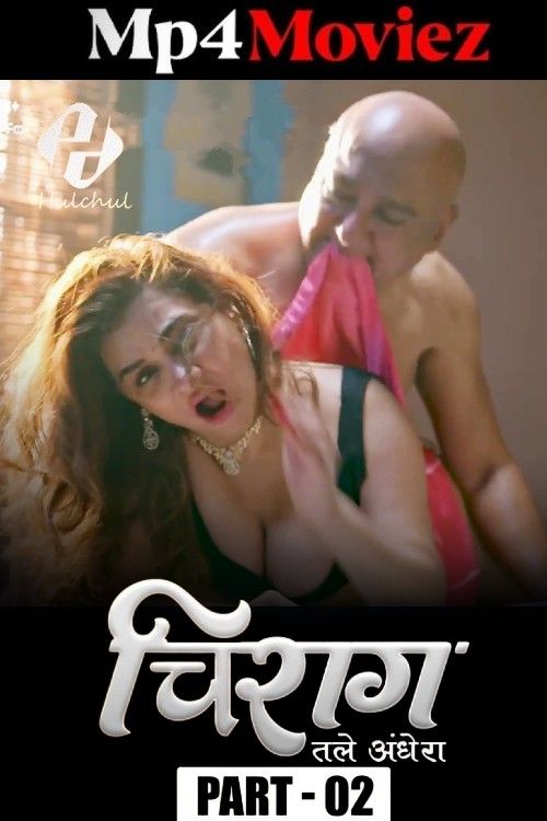 Chirag (2025) S01 Part 2 Hindi Hulchul Web Series download full movie