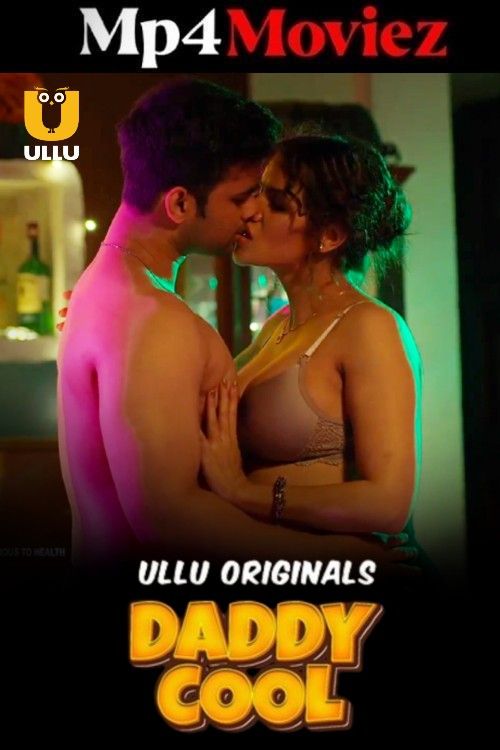 Daddy Cool (2025) S01 Part 1 Hindi ULLU Web Series download full movie