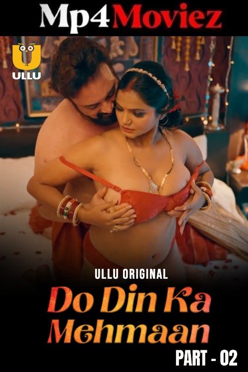Do Din Ka Mehmaan (2025) S01 Part 2 Hindi Ullu Web Series download full movie