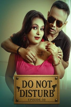 Do Not Disturb (2025) S01E02 Hindi Moodx Web Series download full movie