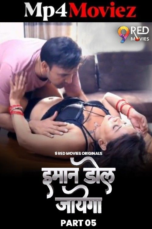 Imaan Dol Jayega (2025) S01 Part 5 Hindi 9RedMovies Web Series download full movie
