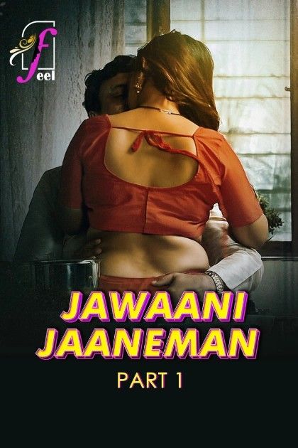 Jawaani Jaaneman (2025) S01 Part 1 Hindi FeelApp Web Series download full movie
