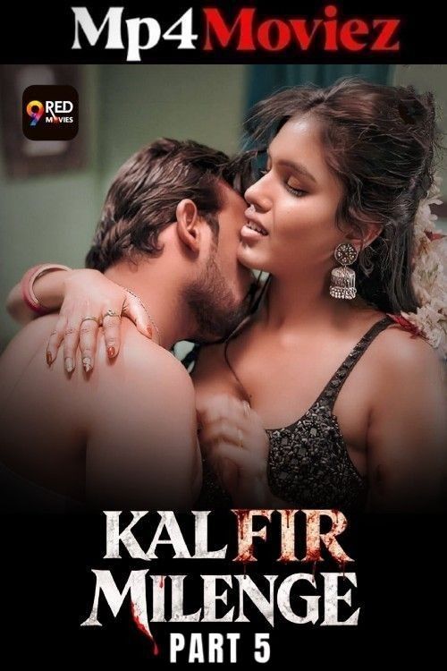 Kal Fir Milenge (2026) Part 5 Hindi 9RedMovies Web Series download full movie