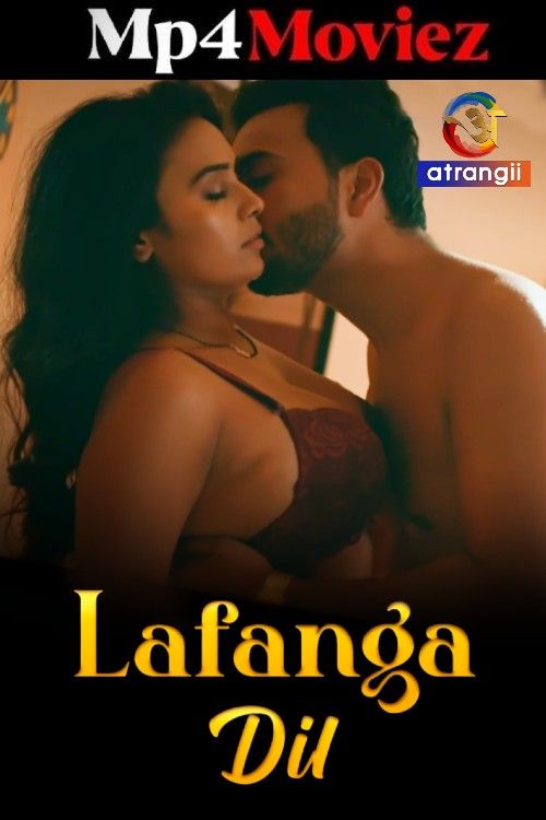 Lafanga Dil (2025) Season 01 Part 1 Hindi Atrangii Web Series download full movie