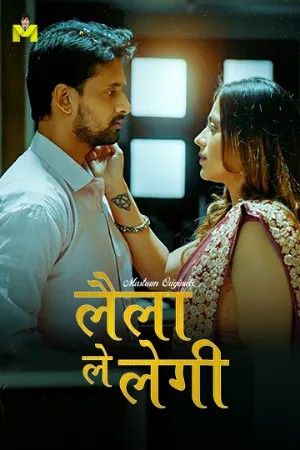 Laila Le Legi (2025) Season 1 Part 1 Hindi Mastram Web Series download full movie