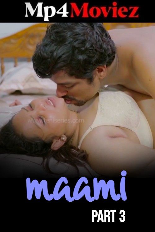 Maami (2025) S01E03 Feni Web Series download full movie