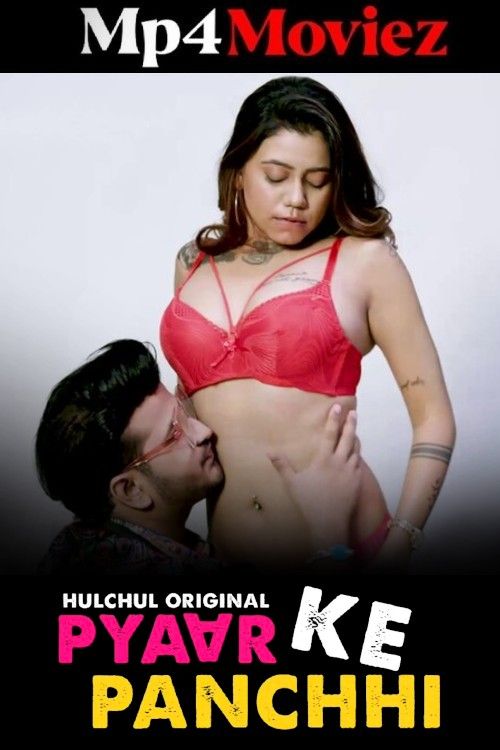 Pyaar Ke Panchhi (2024) Season 1 Part 2 Hulchul Hindi Web Series download full movie