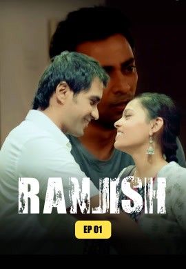 Ranjish (2025) S01 Part 1 Hindi NavrangOtt Web Series download full movie