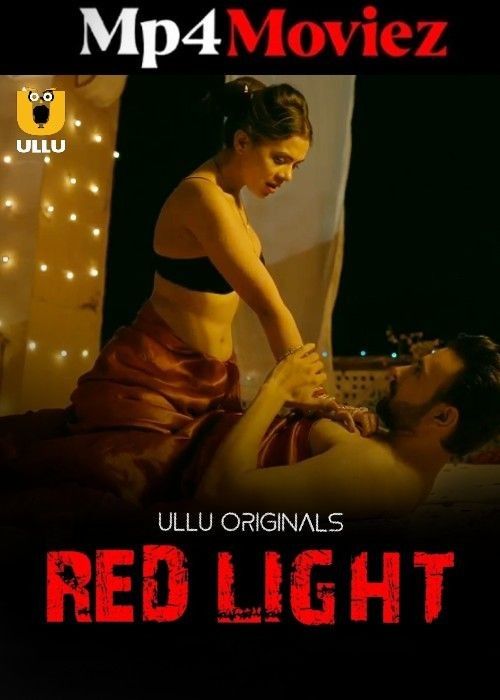 Red Light (2024) S01 Hindi Ullu Web Series download full movie