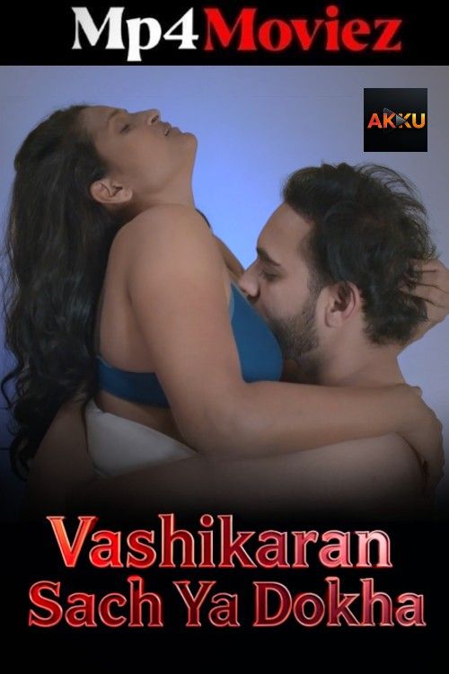 Vashikaran Sach Ya Dokha (2025) S01 Part 1 Hindi Akkuott Web Series download full movie